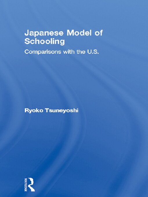 Title details for Japanese Model of Schooling by Ryoko Tsuneyoshi - Wait list
